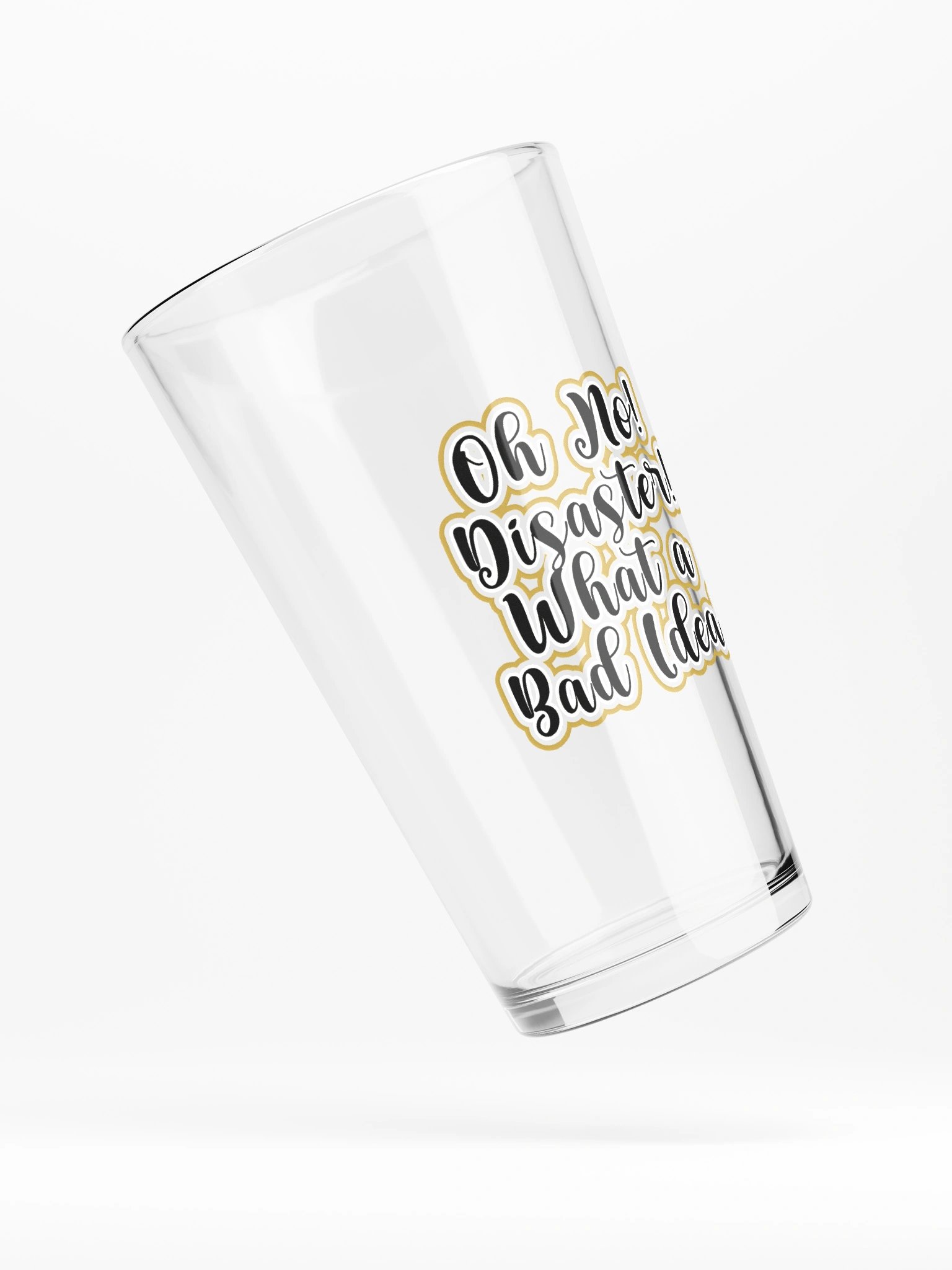 Oh No! Disaster! What a Bad Idea! Pint Glass product image (4)
