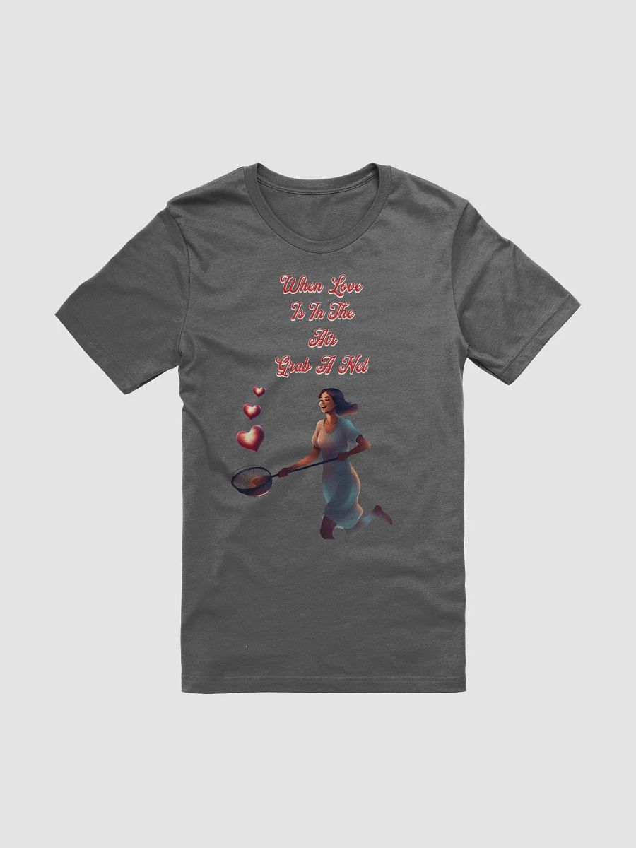 When Love Is In The Air, Grab A Net, Valentine's Day Gift T-shirt product image (57)