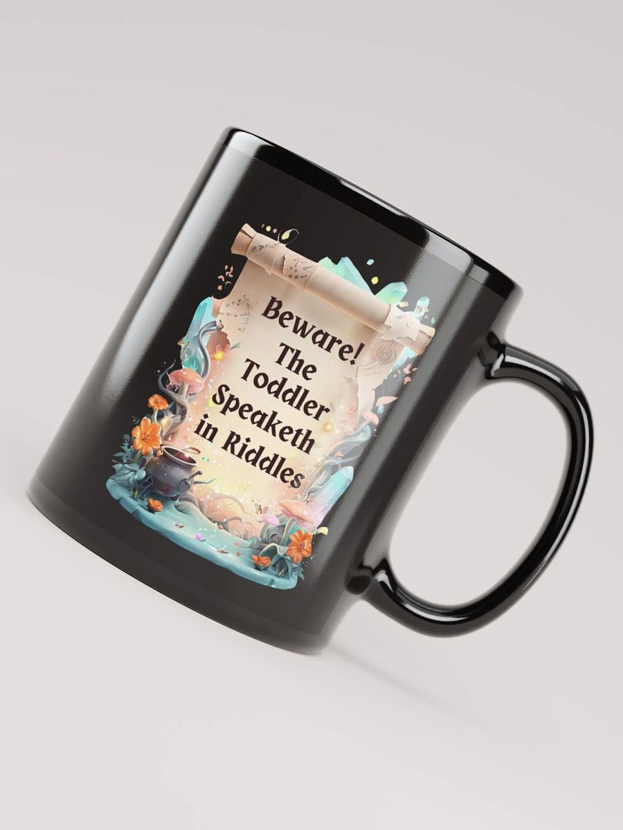 Funny Mom Mug – ‘Beware! The Toddler Speaketh in Riddles!’ – Coffee for Chaos product image (8)