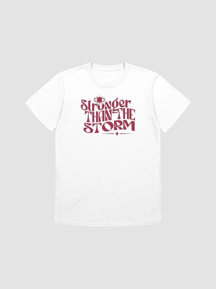 STRONGER THAN THE STORM - Unisex T-Shirt product image (1)