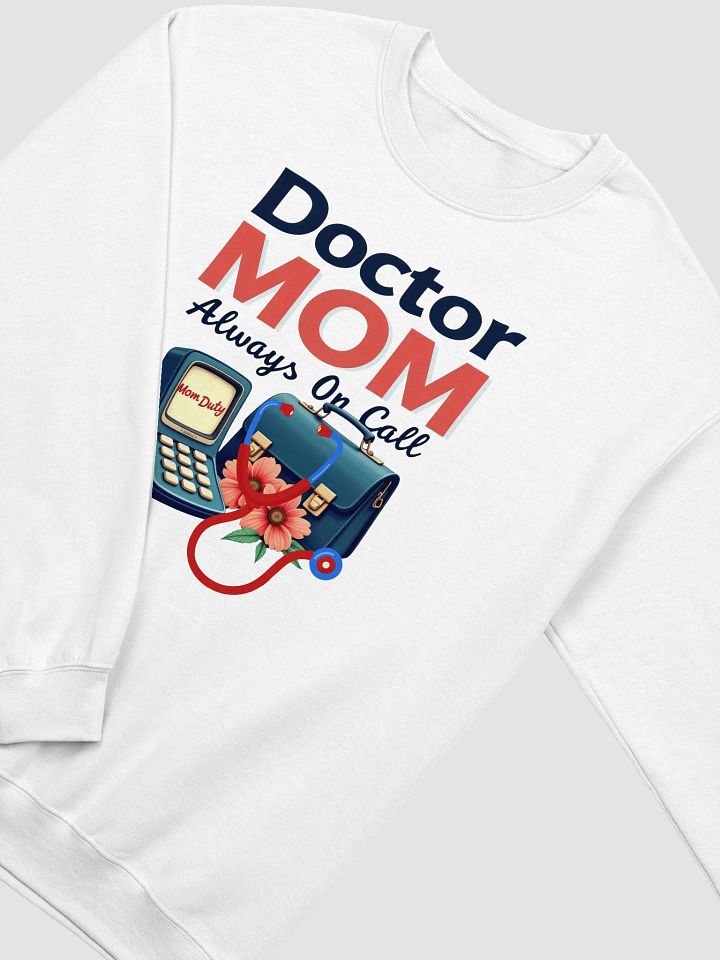 Doctor MOM Always On Call Crewneck Sweatshirt product image (11)