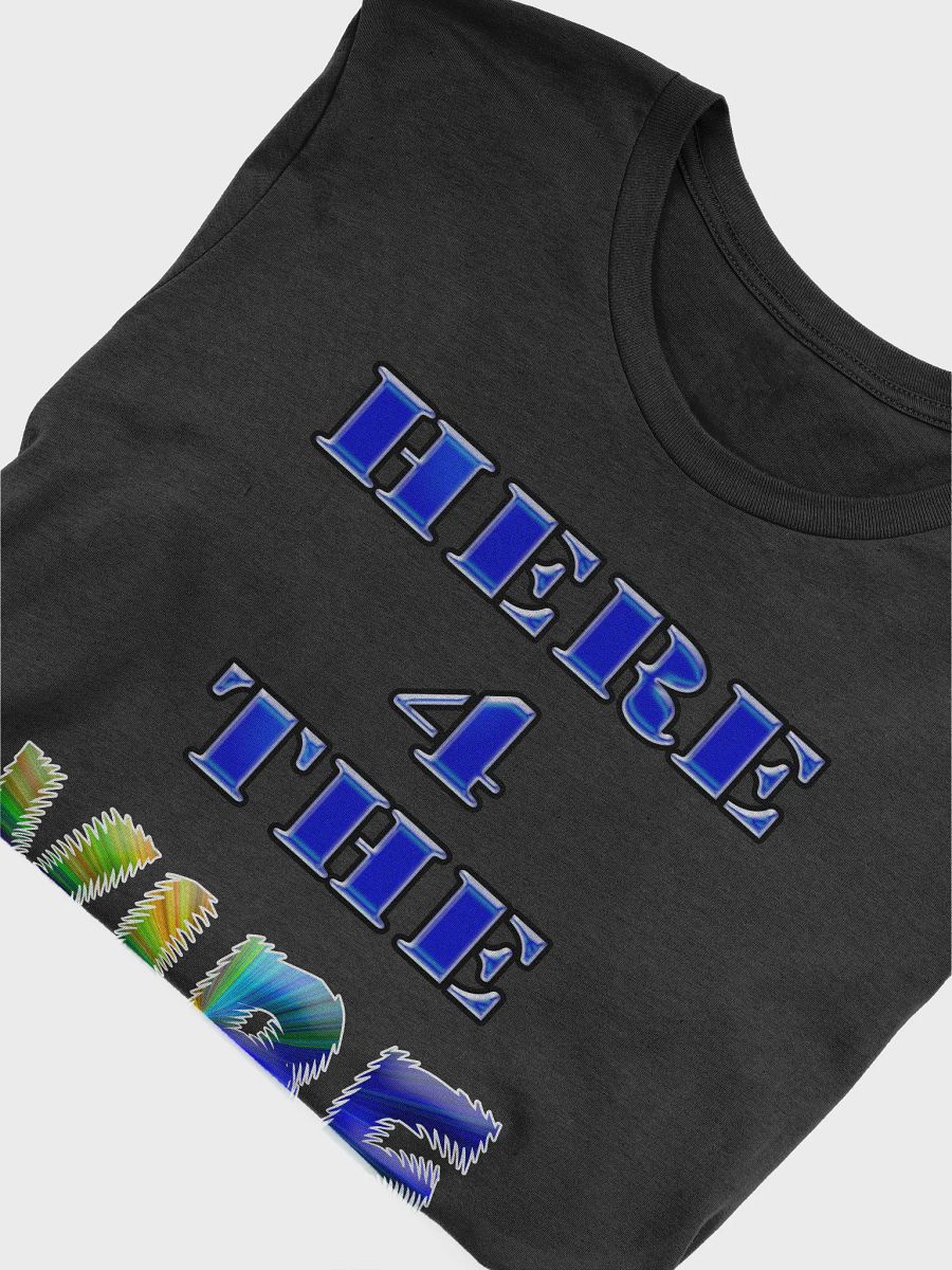 HERE 4 THE VIBE - T-Shirt product image (30)