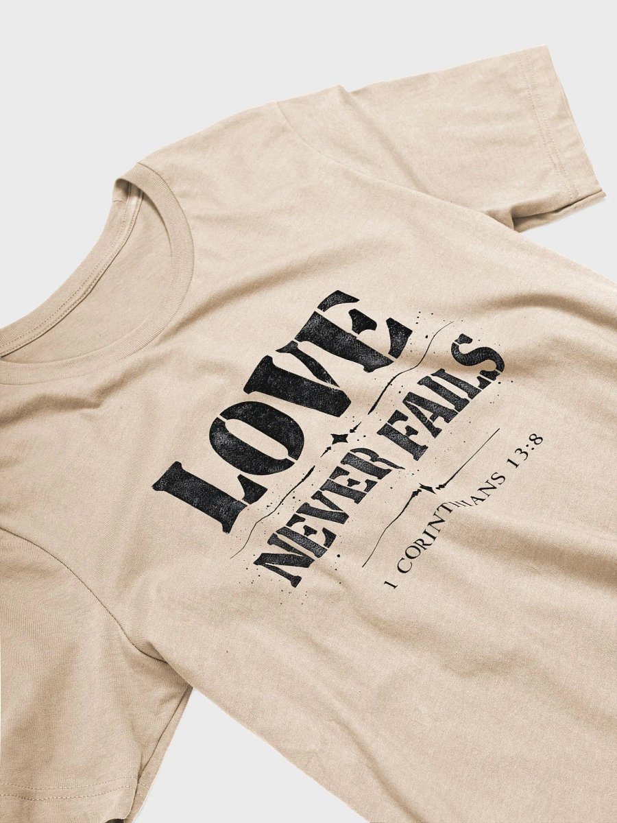 Love Never Fails Christian T-Shirt | 1 Corinthians 13:8 product image (3)