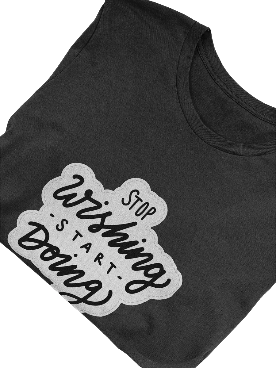Stop Wishing Start Doing Black Unisex T-Shirt product image (10)