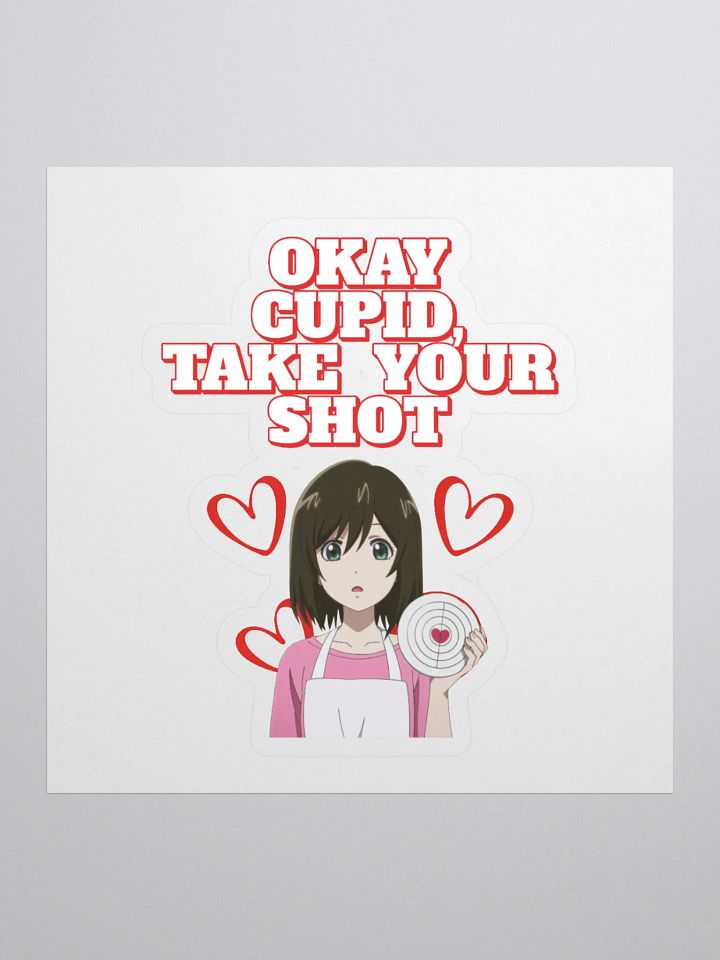 Okay Cupid, Take Your Shot - Valentine's Day Sticker product image (1)