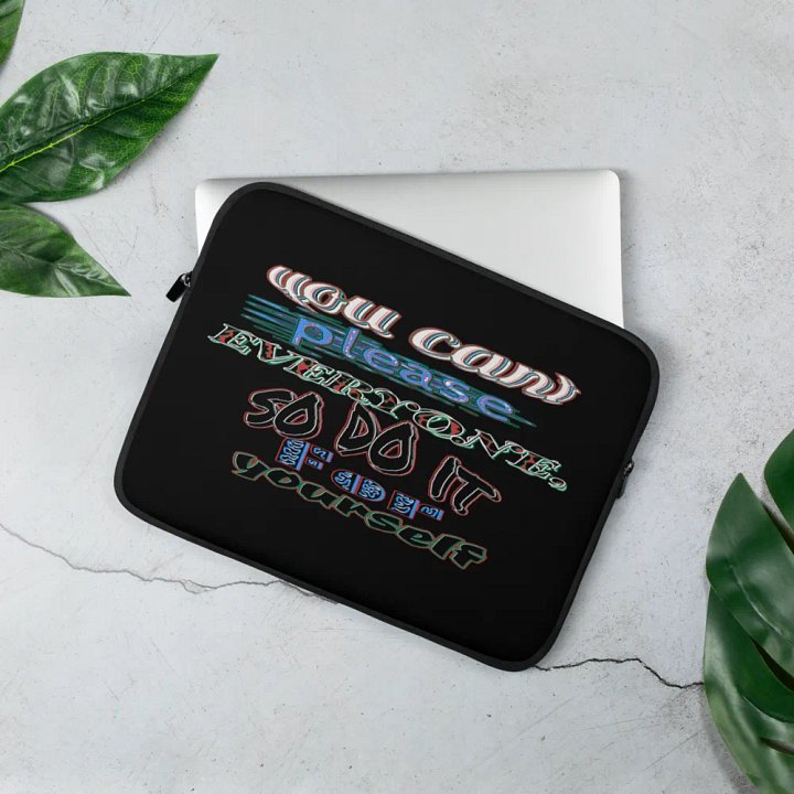 You Cant Please Everyone, So Do It For Yourself - Black - Laptop Sleeve product image (2)