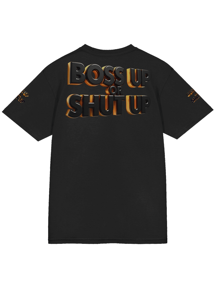Bold & Gold 3D Boss Up T-Shirt - Boss Up Or Shut Up product image (8)