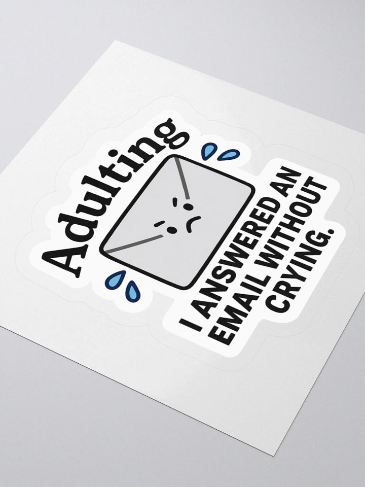 “I Answered an Email Without Crying” Sticker product image (1)