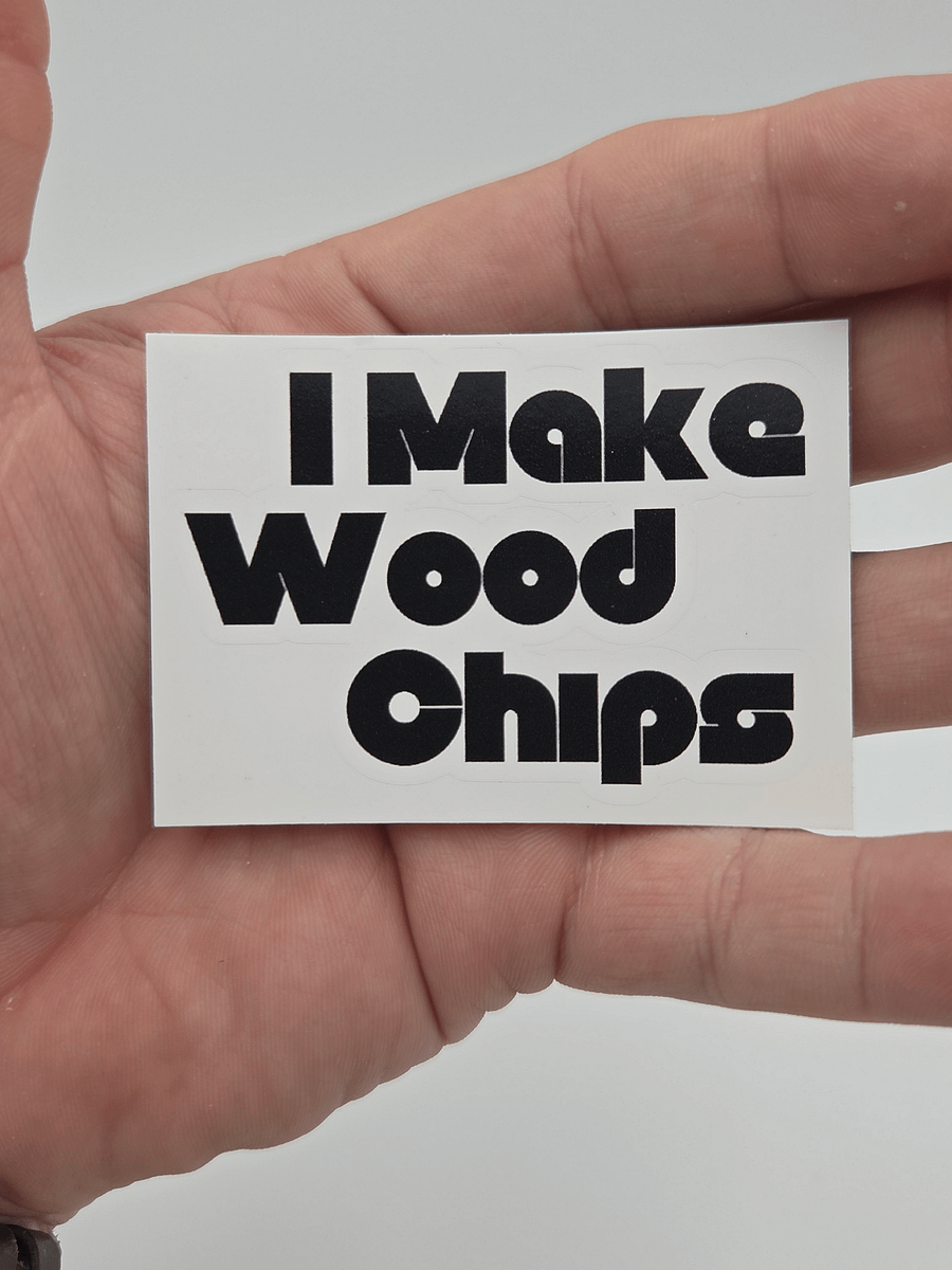 I Make Wood Chips Sticker product image (1)