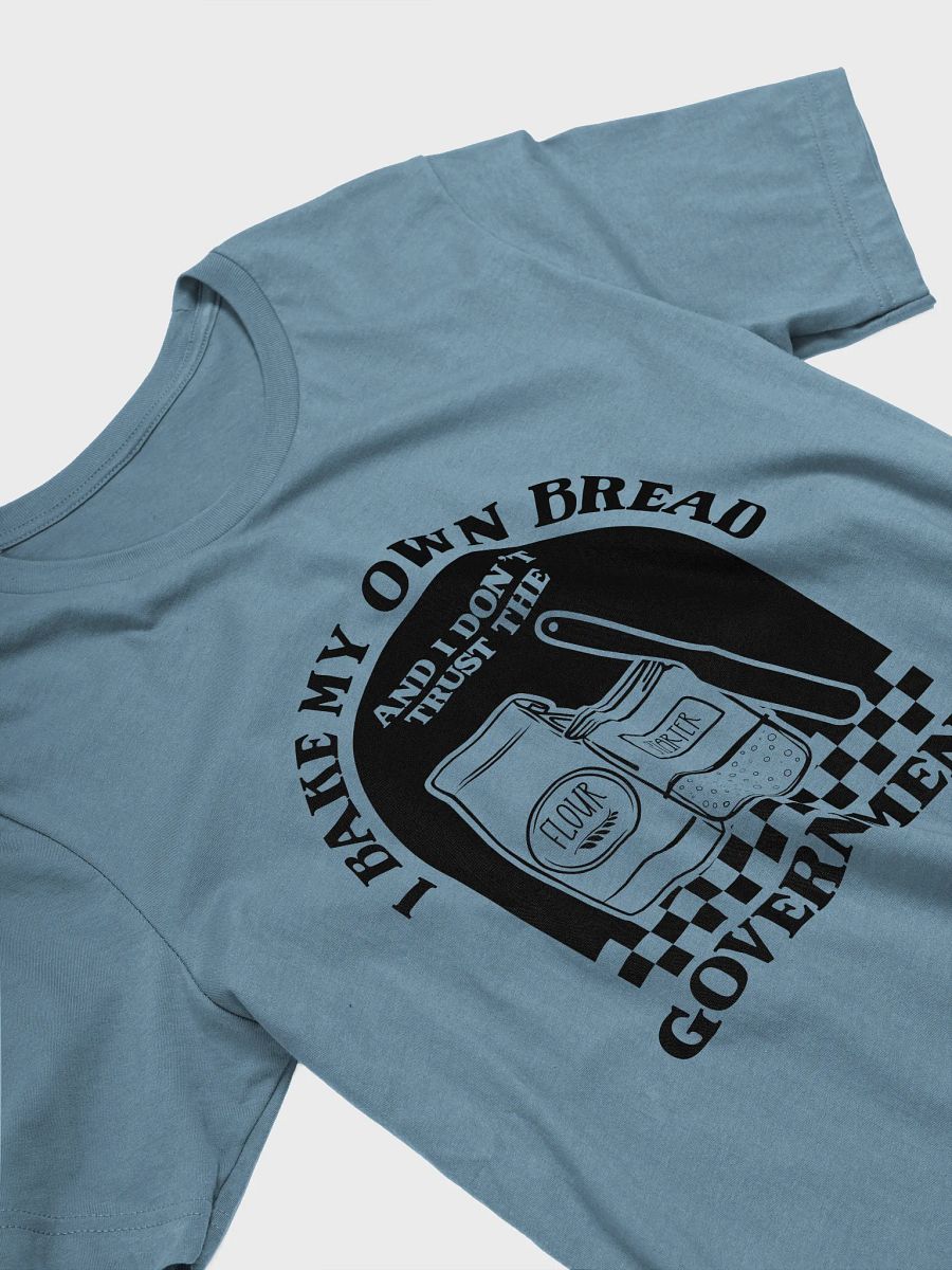 I bake my own Bread, and I don't trust the Government product image (20)