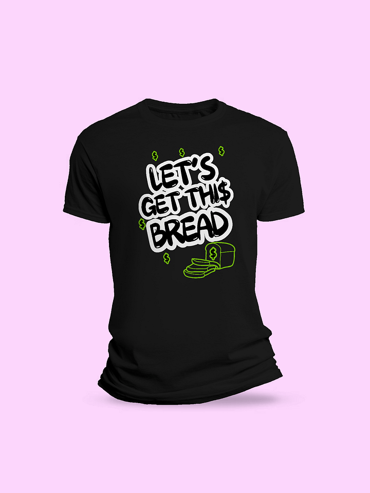 Let's Get This Bread | T-shirt product image (1)