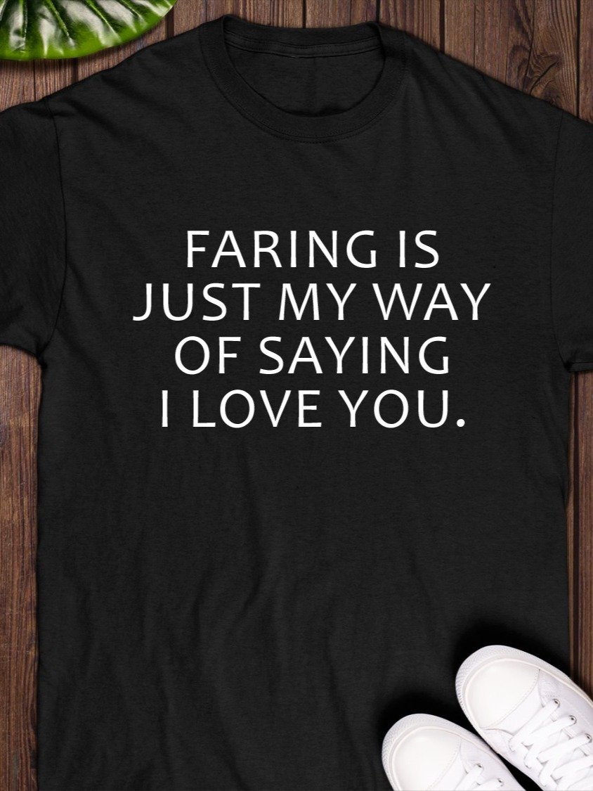 Farting Is Just My Way of Saying I Love You T-Shirt product image (1)