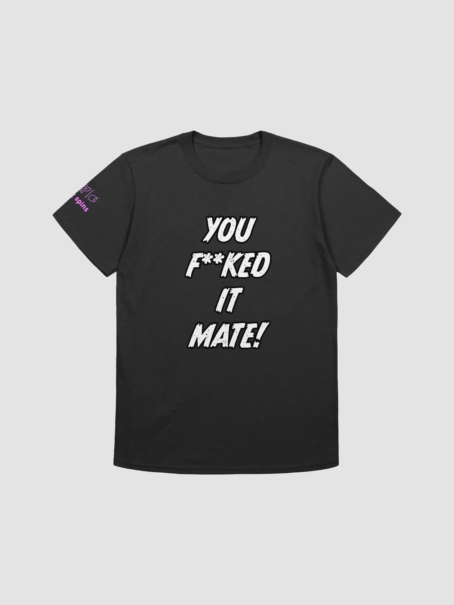 You F**ked It Mate T-shirt product image (2)