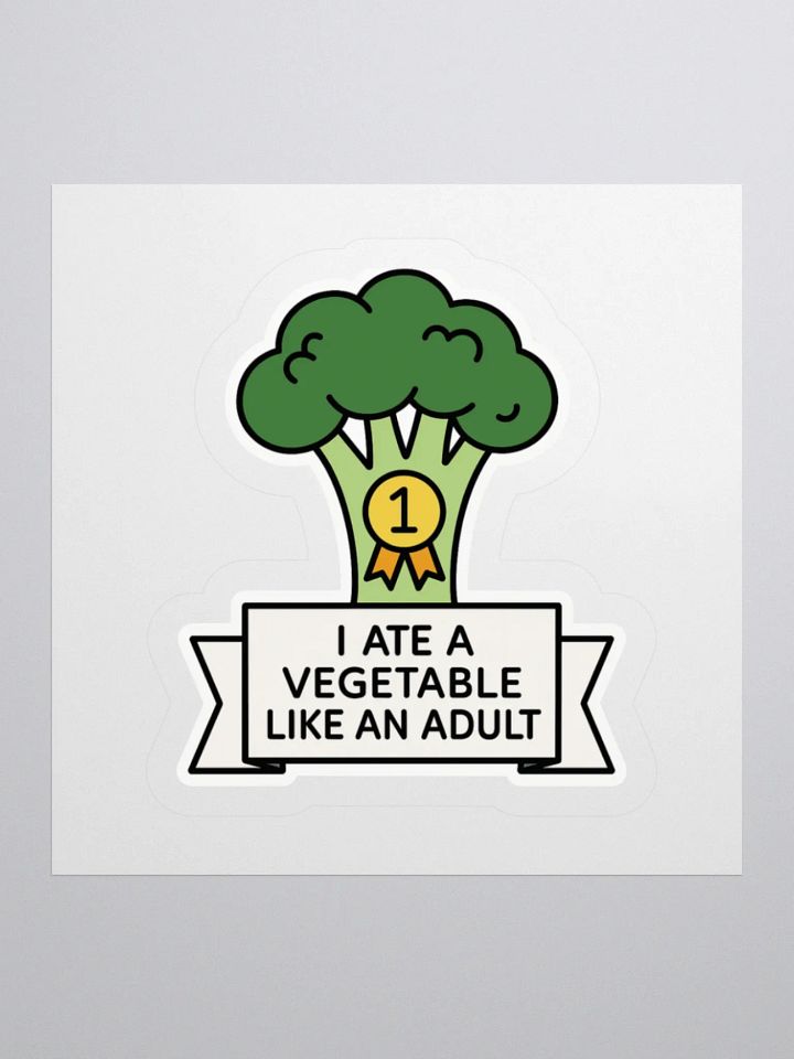 “I Ate a Vegetable Like an Adult” Sticker product image (4)