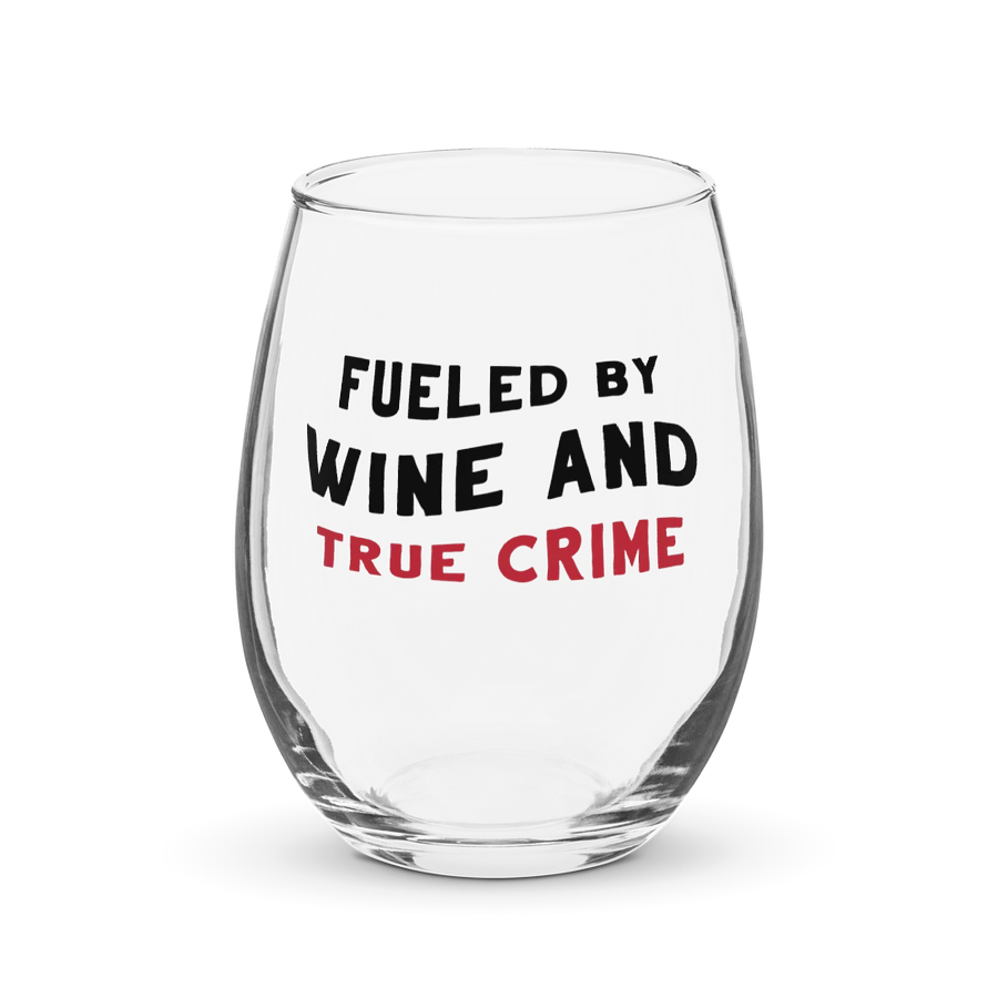 Fueled By True Crime Wine Glass product image (1)
