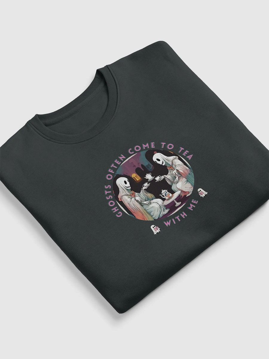 Ghosts often come to tea with me Unisex Sweatshirt product image (20)