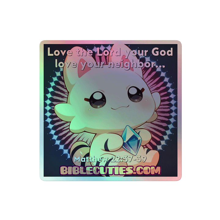 Bible Cuties Luna - Love the lord your God love your neighbor Holographic Sticker product image (2)