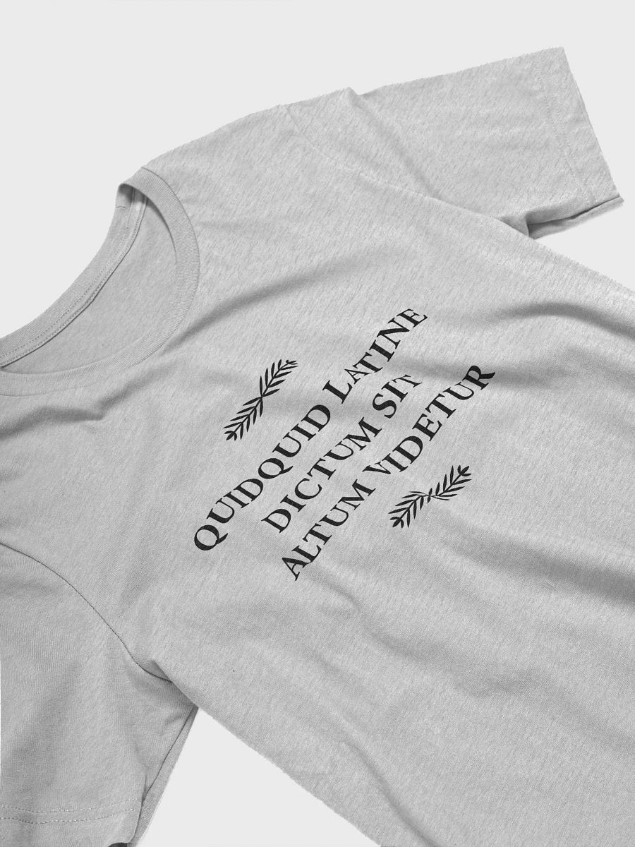 QUIDQUID LATINE DICTUM SIT ALTUM VIDETUR - Whatever Is Said In Latin Sounds Profound product image (11)