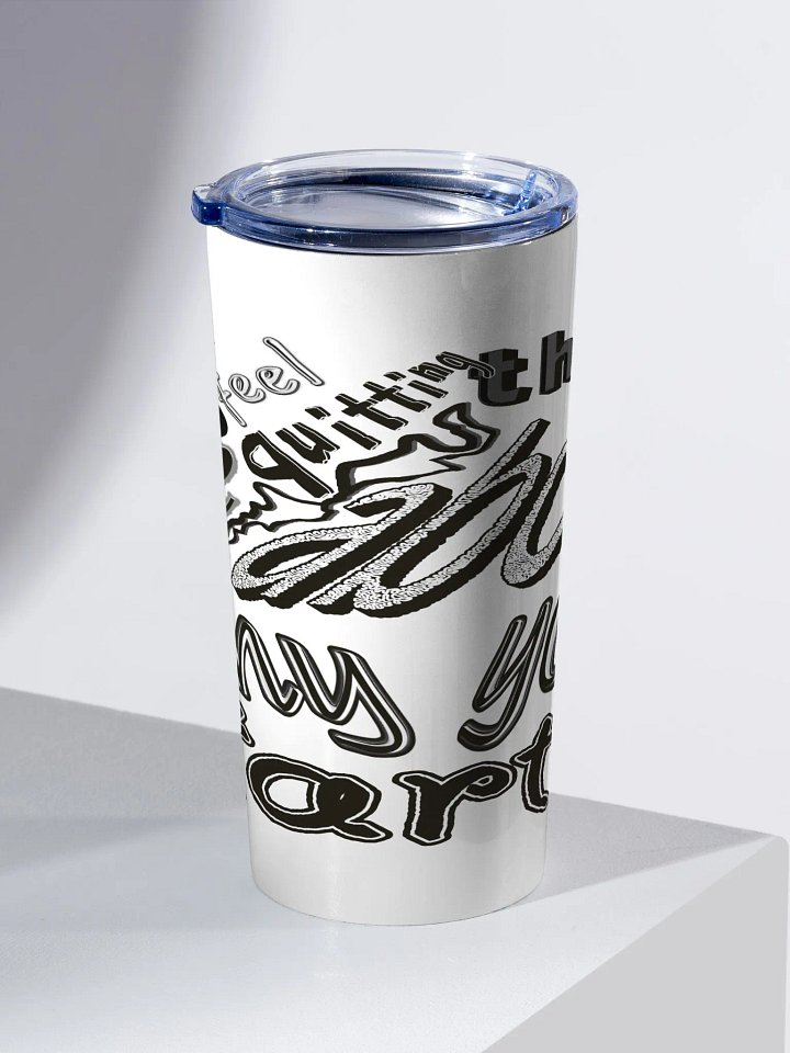 When You Feel Like Quitting Think About Why You Started - 20oz Stainless Steel Tumbler product image (2)