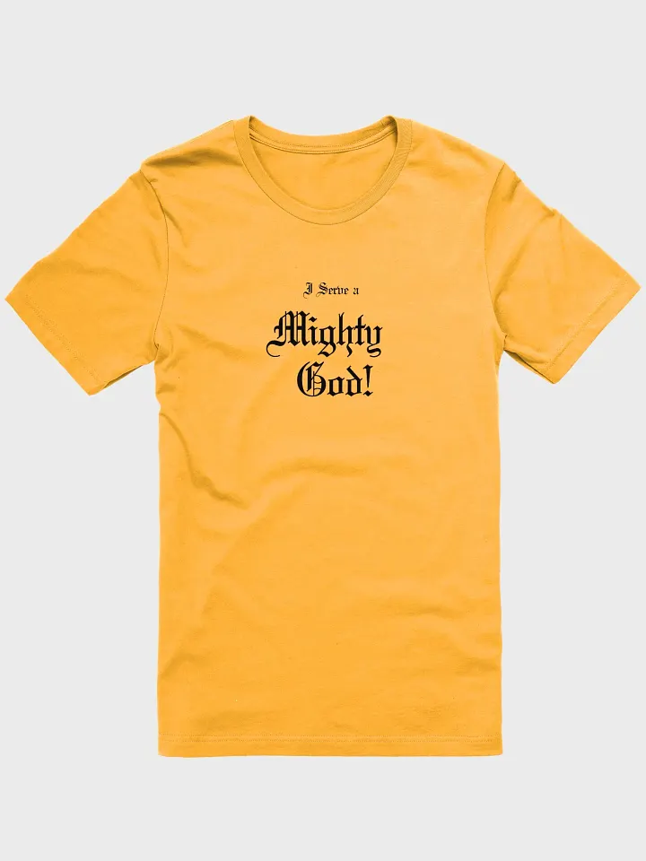 I Serve a Mighty God Tee Unisex product image (11)