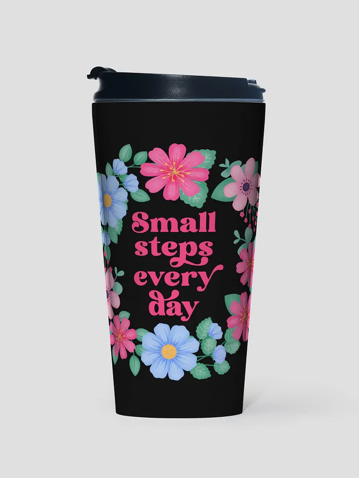 Small steps every day - Motivational Travel Mug product image (1)