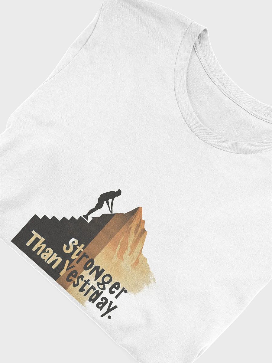 Stronger Than Yesterday T-Shirt product image (5)