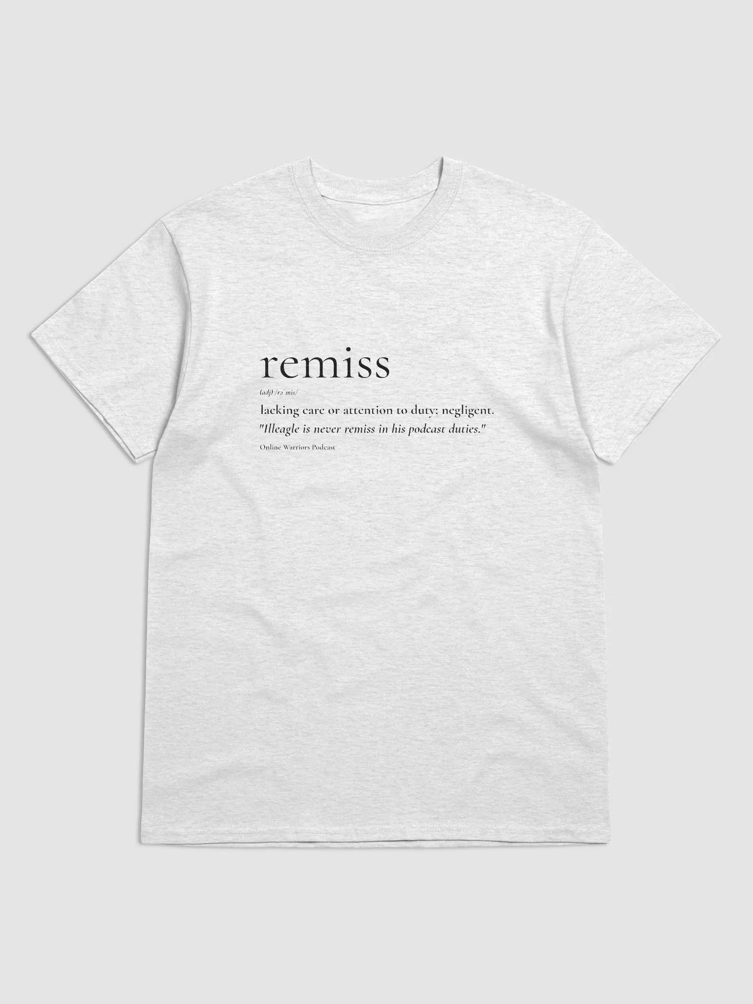 I'd Be Remiss... Tee product image (1)