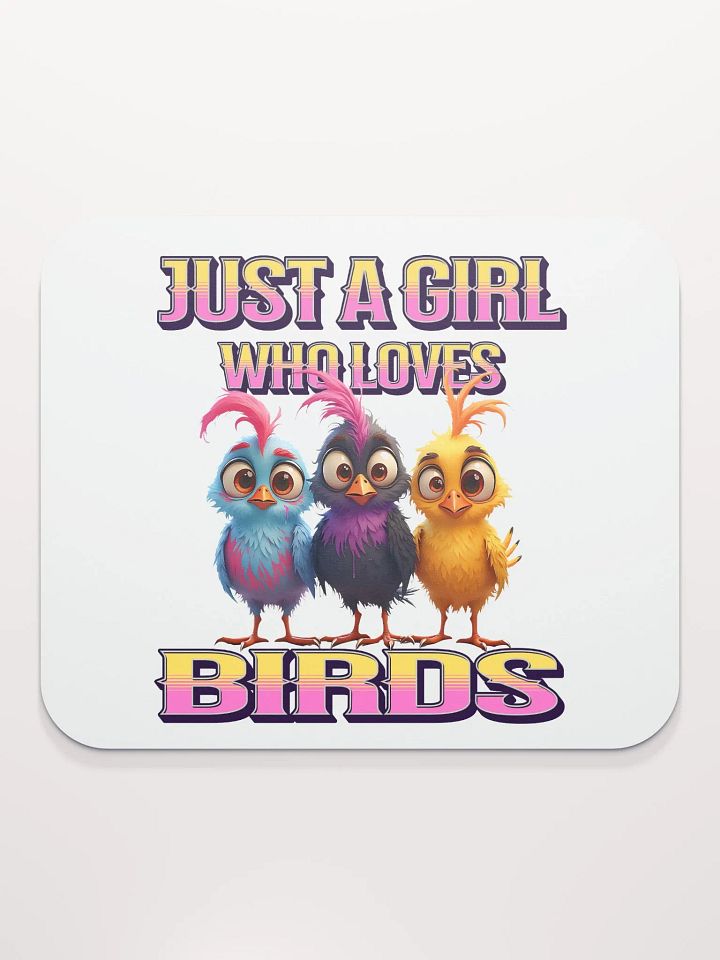 Just A Girl Who Loves Birds Whimsical Trio Mouse Pad product image (1)