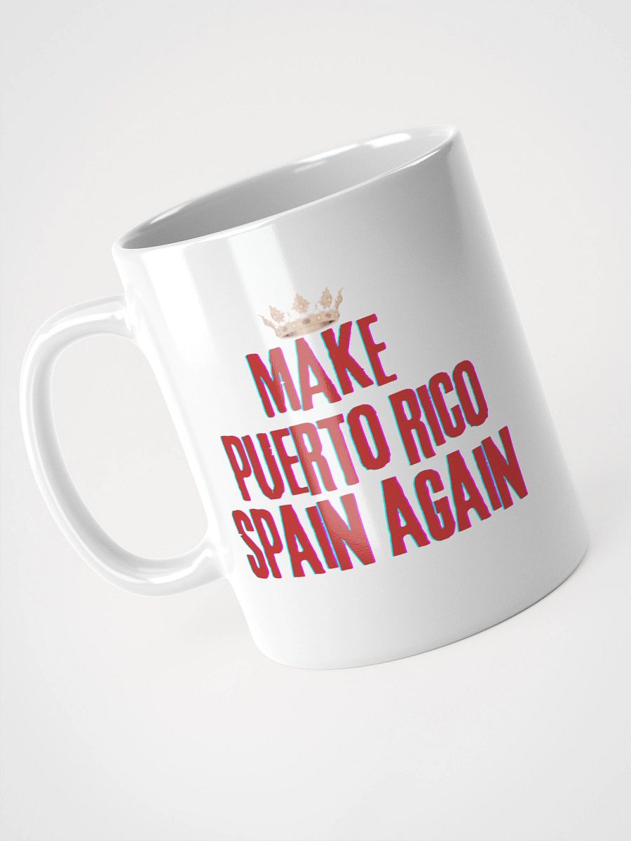 Taza cerámica - Make Puerto Rico Spain Again product image (1)