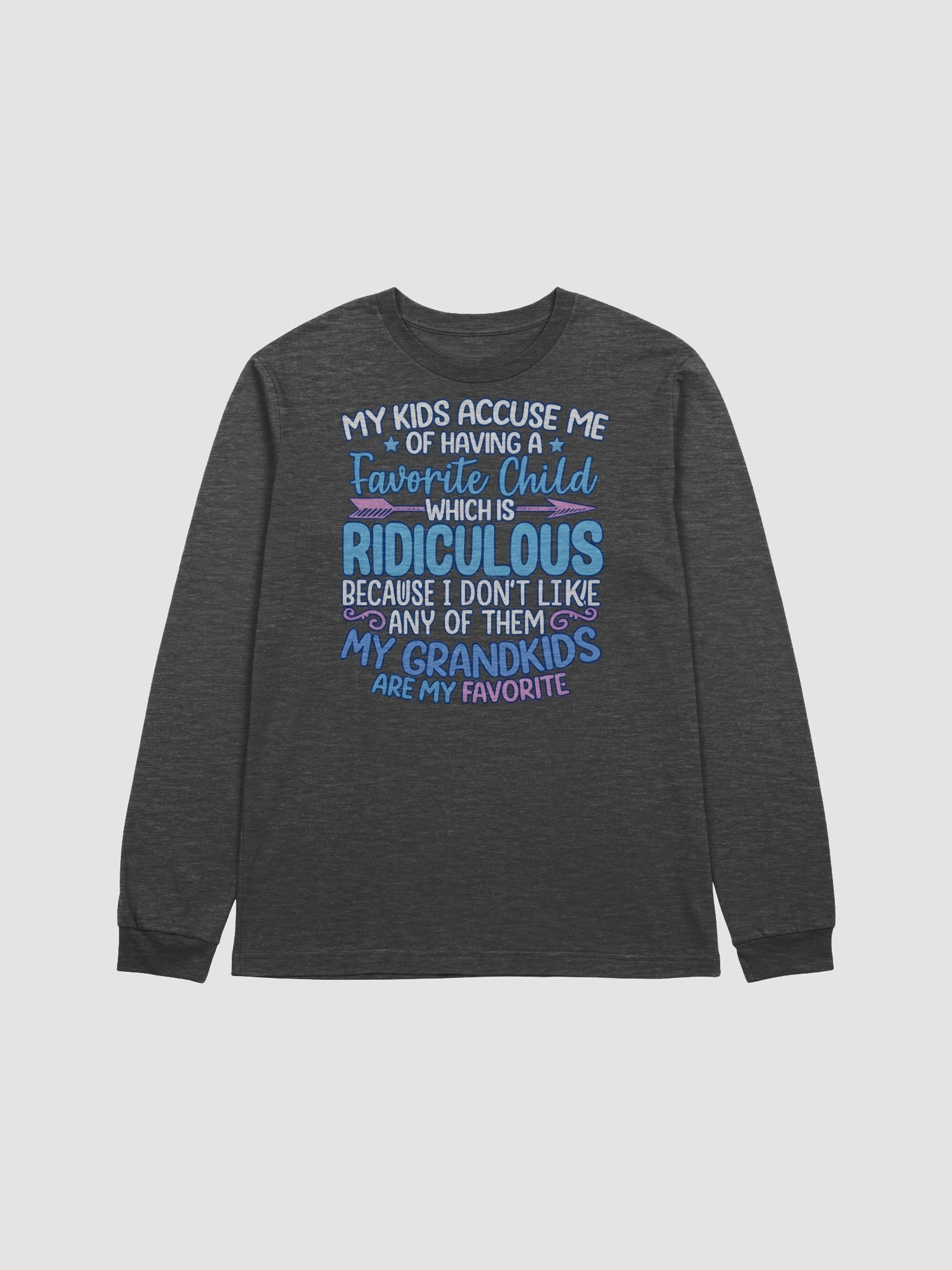My Kids Accuse Me of Having a Favorite Child – Long Sleeve Tee with Bold Humor for Grandparents product image (1)