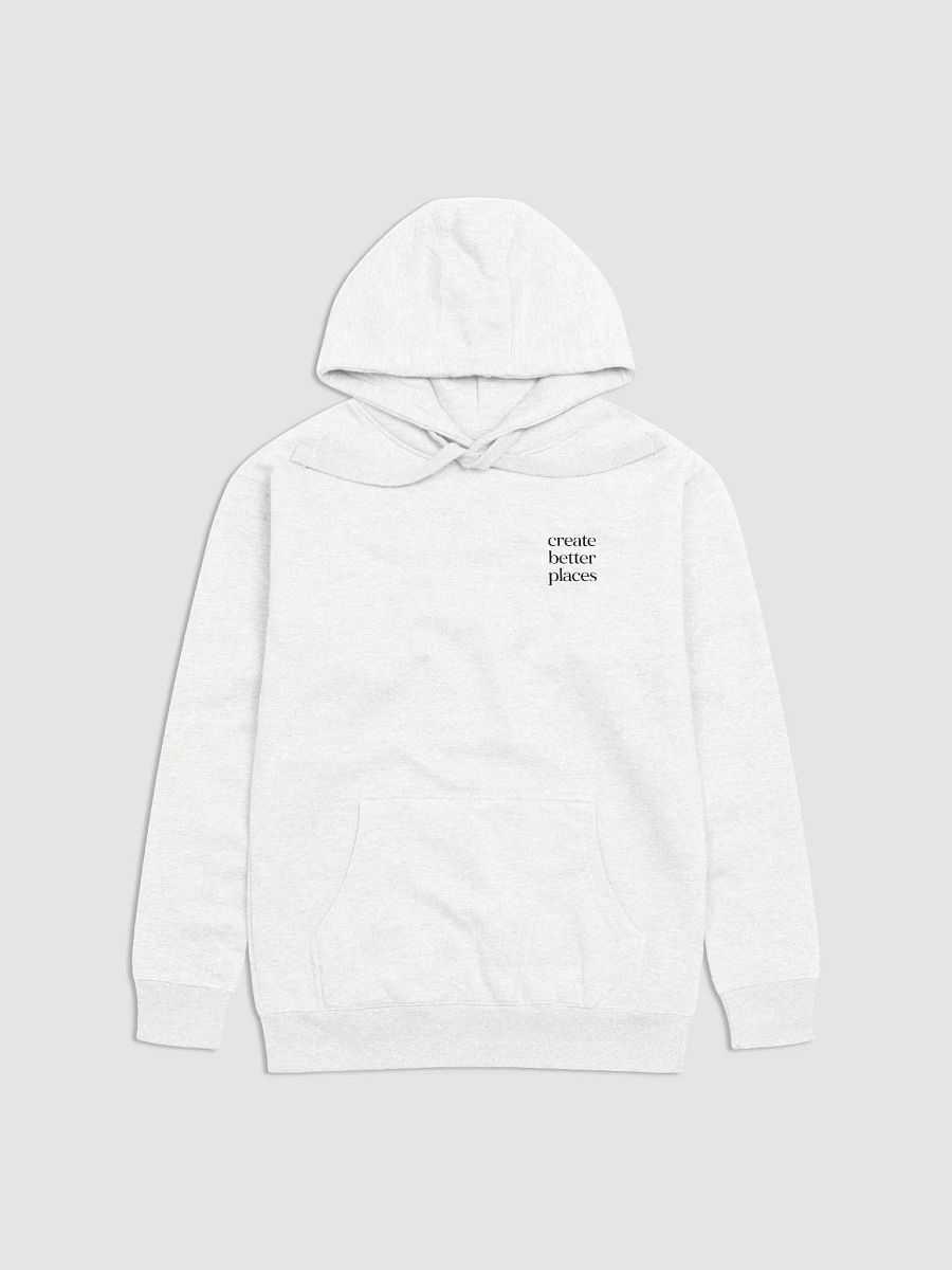 Create Better Places Hoodie product image (1)