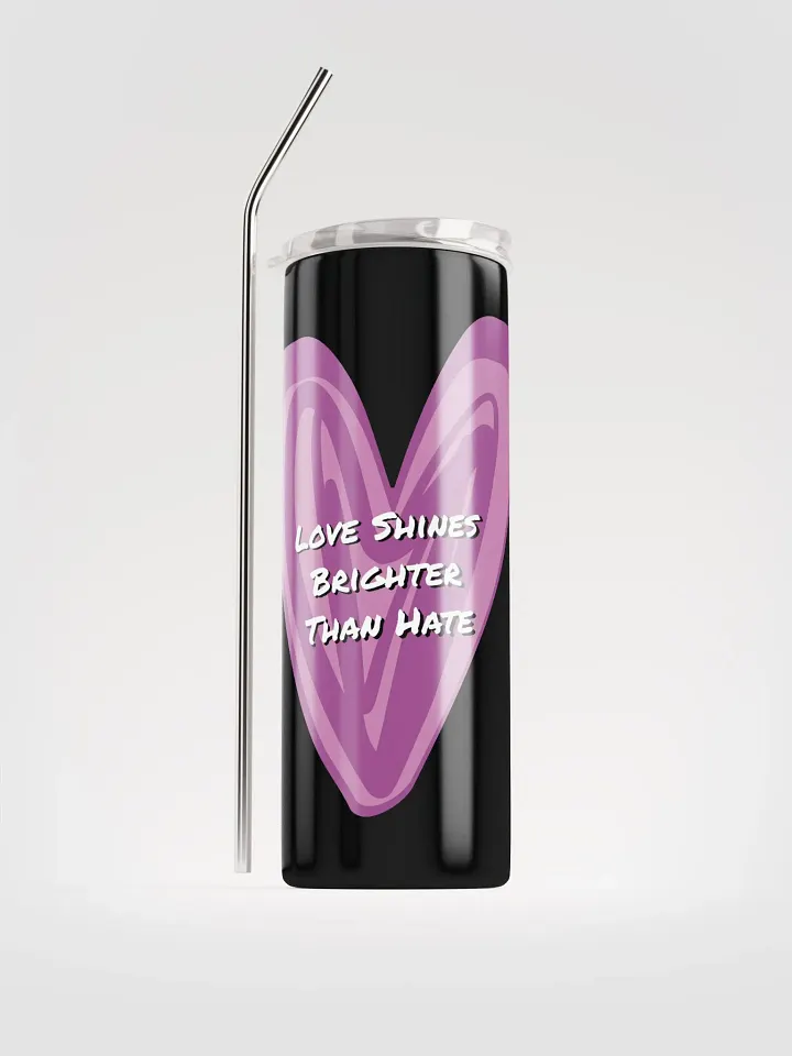 Love Shines Brighter Than Hate product image (2)