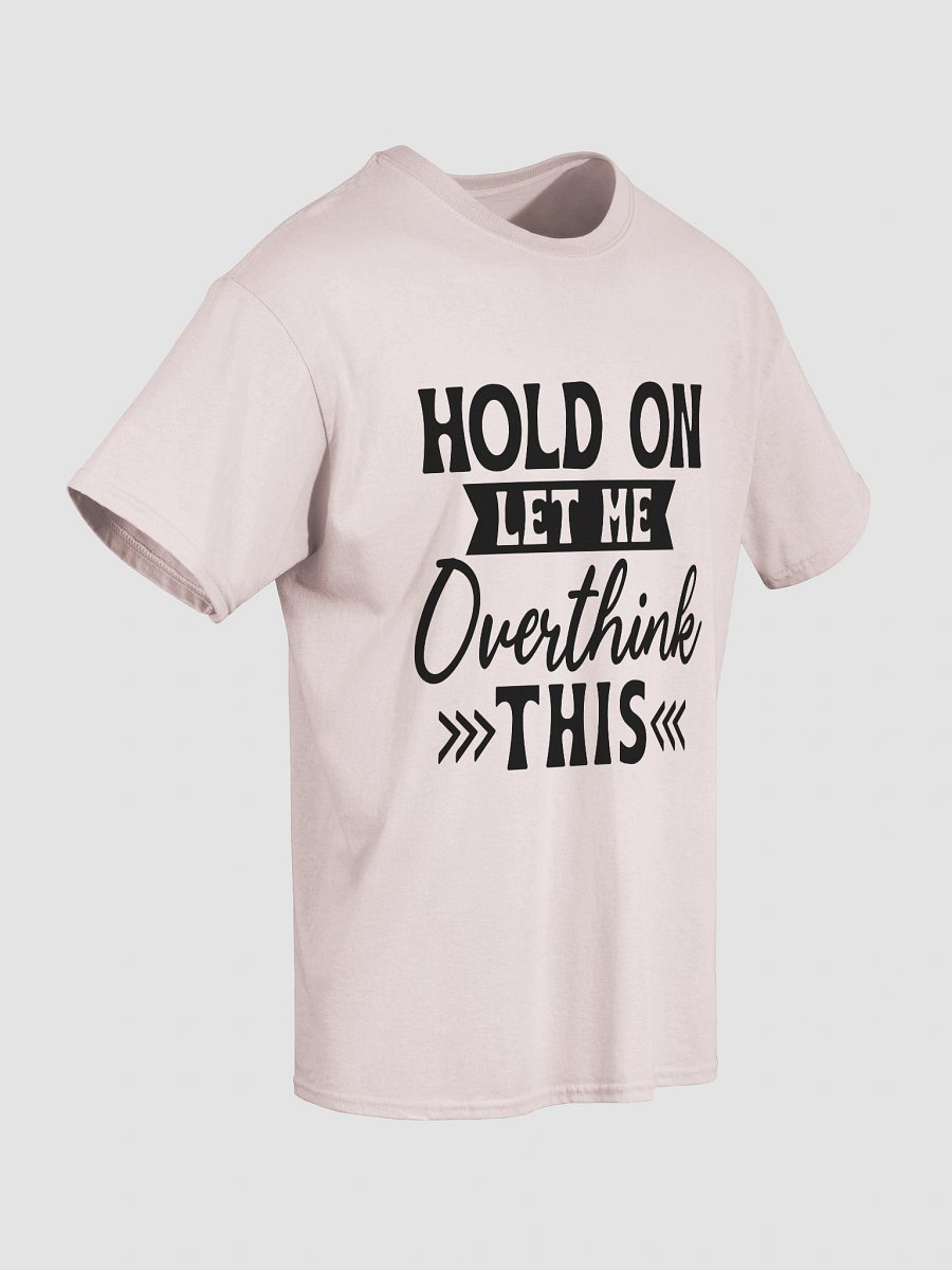 Hold On, Let Me Overthink This product image (84)