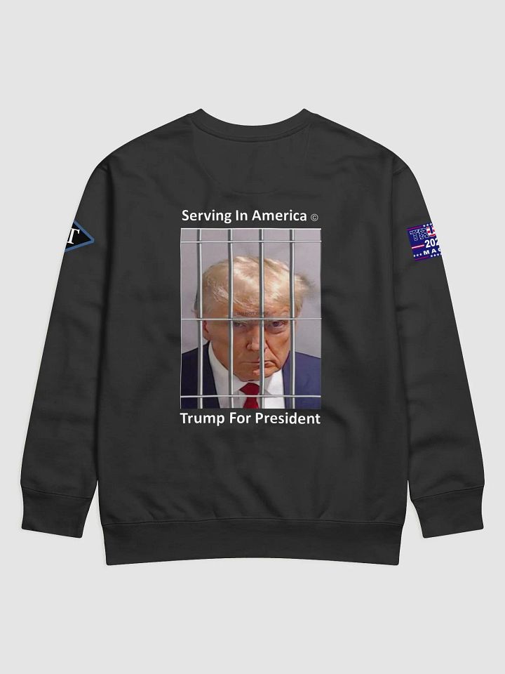 Trump Serving in America Sweatshirt product image (2)