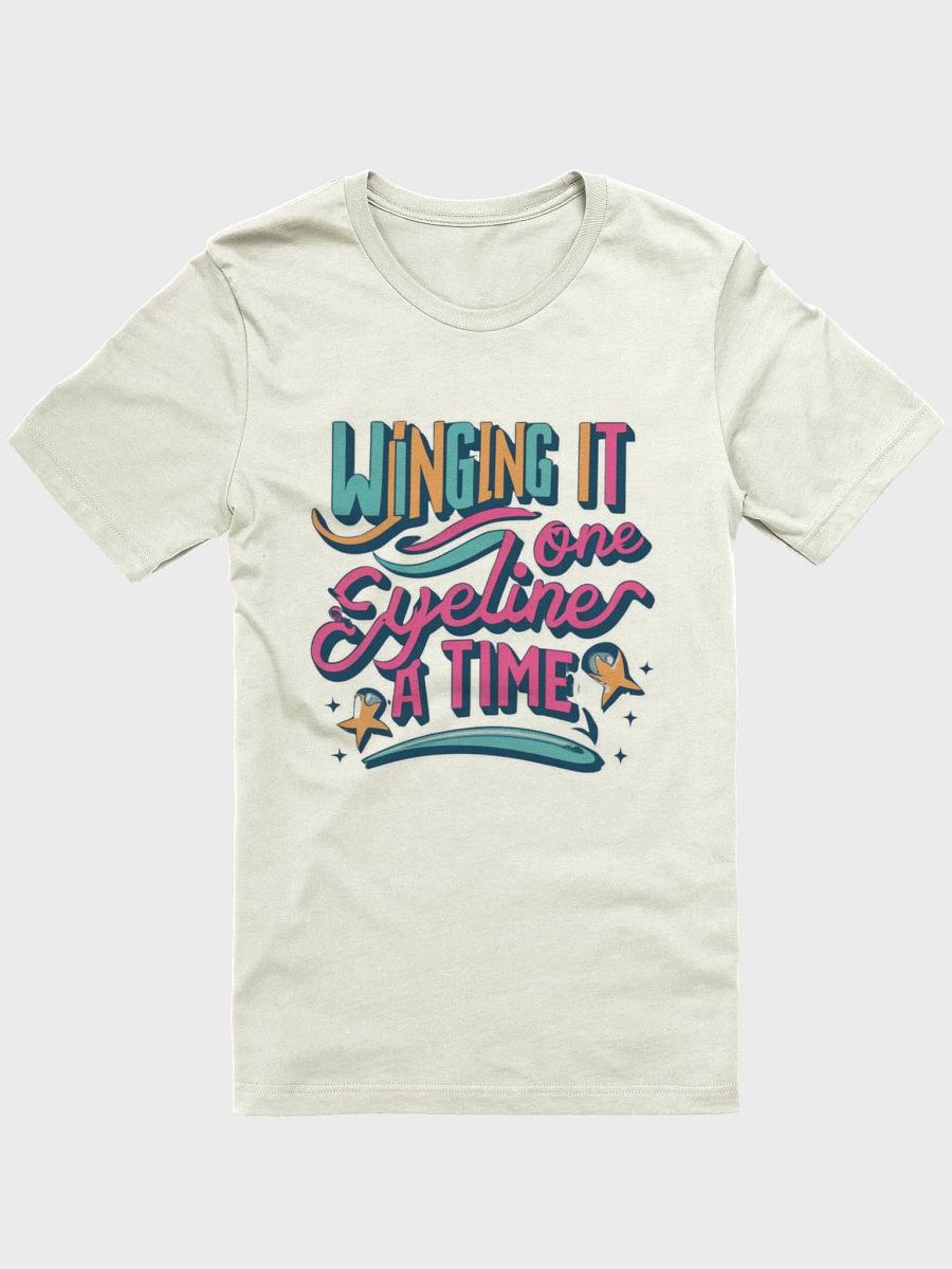 Winging it one eyeliner a time T-shirt - v3 product image (2)