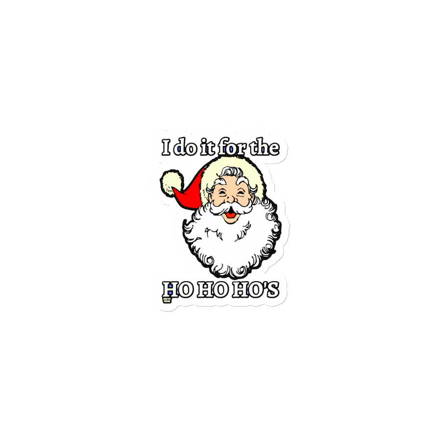 I DO IT FOR THE HO HO HO'S product image (1)