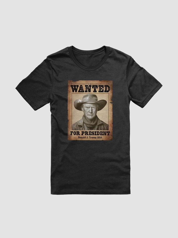 Wanted for President - Western Style - Tee product image (1)