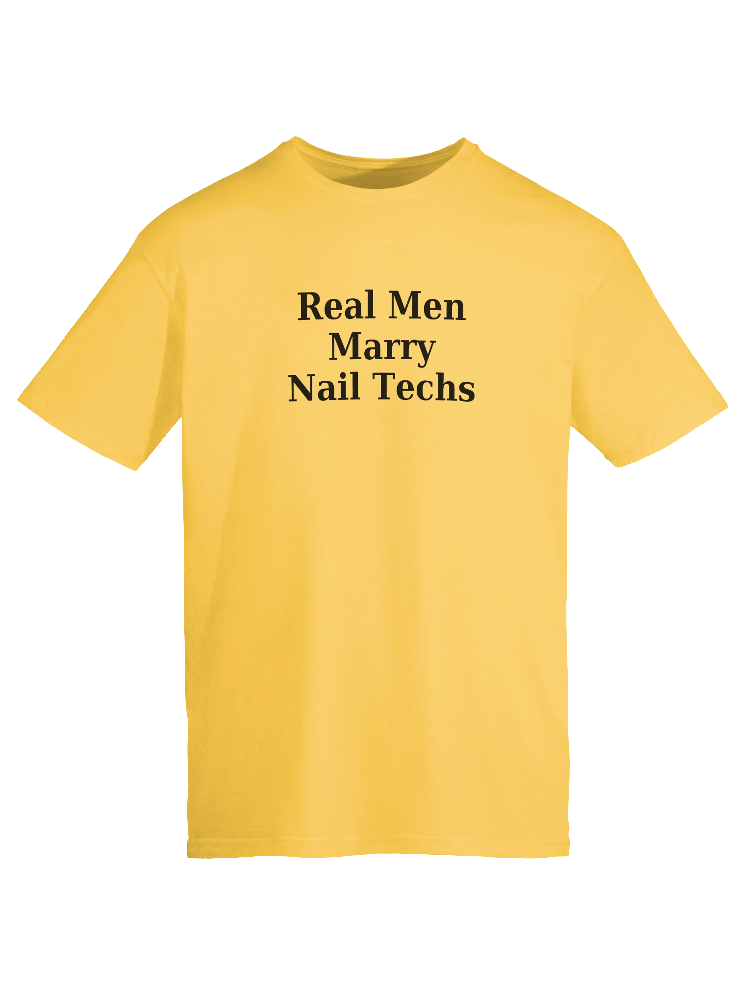 Real Men Marry Nail Techs T-Shirt (black font) product image (9)