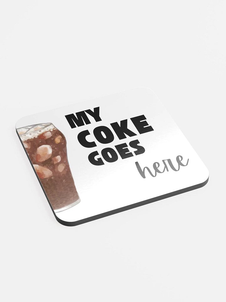 My Coke Goes Here Glossed Cork Coaster product image (2)