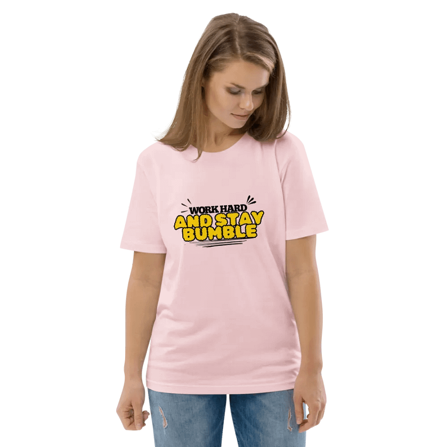 WORK HARD AND STAY BUMBLE Organic Cotton T-Shirt product image (7)