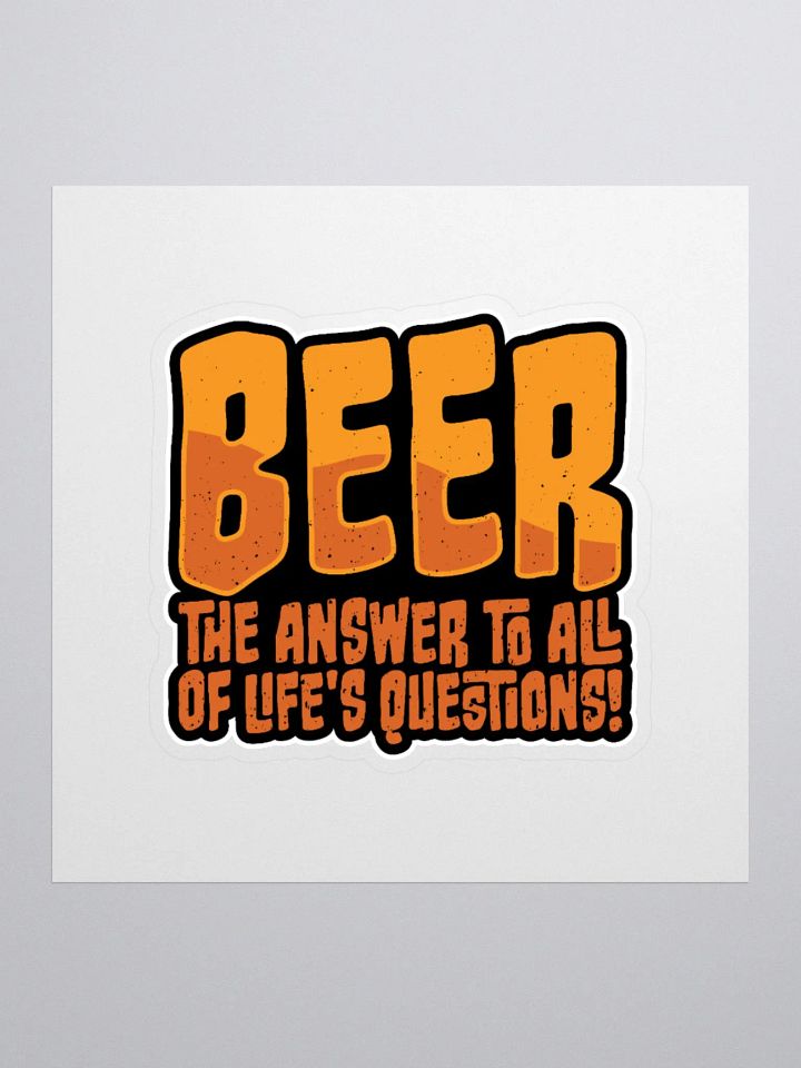 Funny Student Sticker: Beer is the Answer to Everything! product image (2)