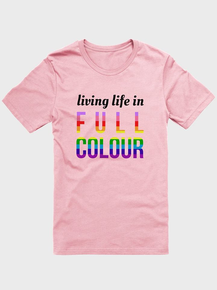 life in full colour queer t-shirt product image (1)