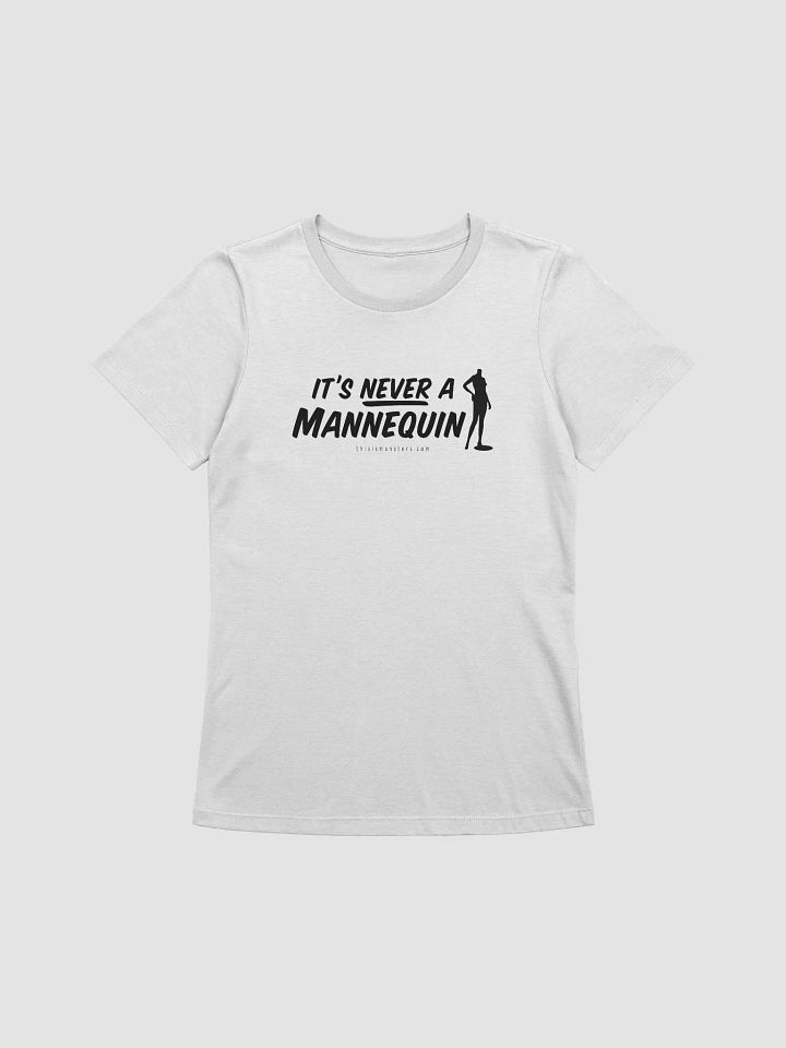 It's Never A Mannequin Women's Shirt - White product image (1)