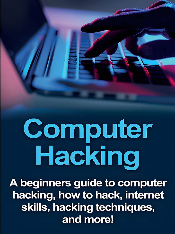 Computer Hacking: A beginners guide to computer hacking, how to hack, internet skills, hacking techniques, and more! product image (1)