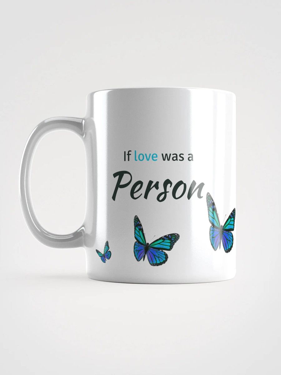 If Love Was A Person Mug product image (4)