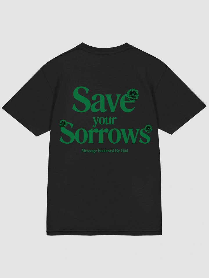SAVE YOUR SORROWS TEE product image (2)