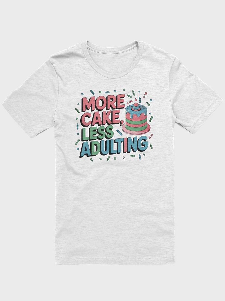 “MORE CAKE, LESS ADULTING” t-shirt, funny quote, adulting funny quotes, birthday celebration, birthday gift, unique gift for birthday, funny quote for birthday, birthday cake product image (1)