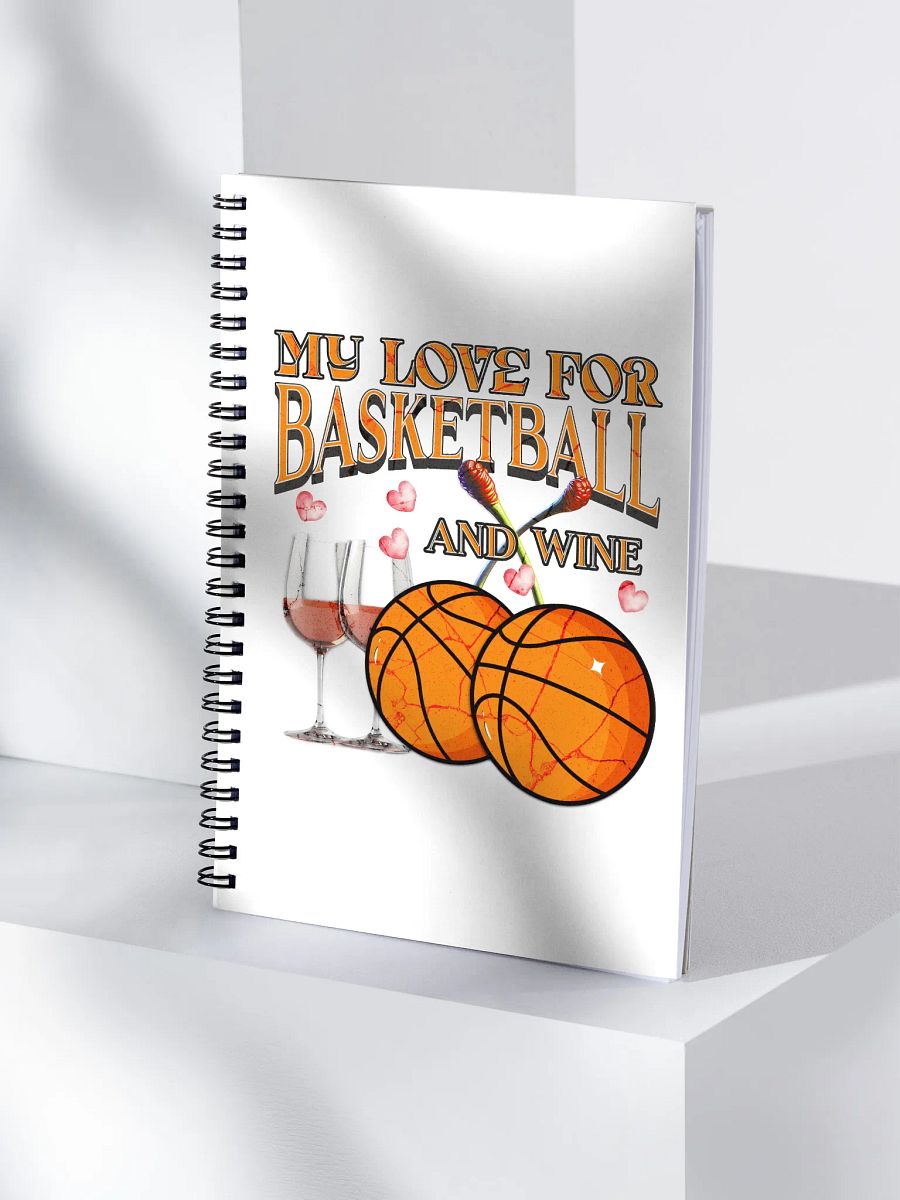 My Love For Basketball And Wine Sip and Score Spiral Notebook product image (1)