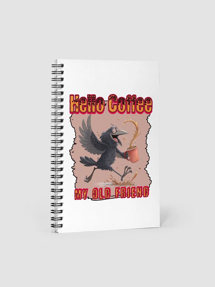 Hello Coffee My Old Friend Raven Bird Spiral Notebook product image (2)