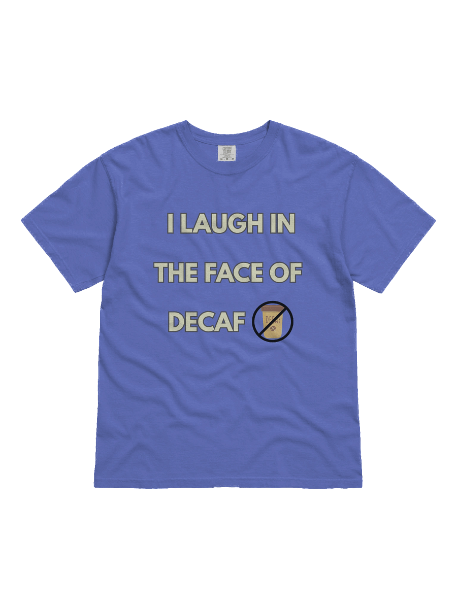 Laugh at Decaf T-Shirt product image (91)